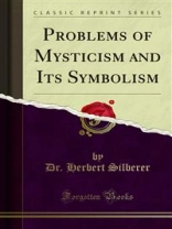 Dr. Herbert Silberer: Problems of Mysticism and Its Symbolism (PDF) Capa do Dr. Herbert Silberer: Problems of Mysticism and Its Symbolism (PDF)