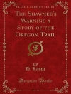 Cover of D. Lange: The Shawnee's Warning a Story of the Oregon Trail