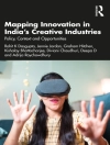 Capa do Kishalay Bhattacharjee & Diviani Chaudhuri: Mapping Innovation in India's Creative Industries