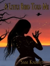 Cover of Sam Knight: Little Bird Told Me
