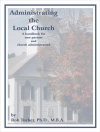 Cover von Dr. Rob Tucker, Ph.D., M.B.A: Administrating the Local Church