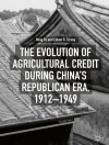 غلاف Hong Fu & Calum G. Turvey: The Evolution of Agricultural Credit during China’s Republican Era, 1912–1949