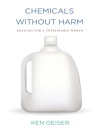 Cover of Ken Geiser: Chemicals without Harm