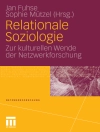 Cover of Jan Fuhse & Sophie Mützel: Relationale Soziologie