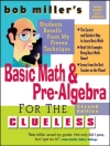 Cover of Bob Miller: Bob Miller's Basic Math and Pre-Algebra for the Clueless, 2nd Ed.