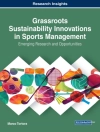 Cover von Marco Tortora: Grassroots Sustainability Innovations in Sports Management: Emerging Research and Opportunities Cover von Marco Tortora: Grassroots Sustainability Innovations in Sports Management: Emerging Research and Opportunities