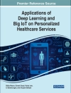 的封面 Anupam & Dinesh: Applications of Deep Learning and Big IoT on Personalized Healthcare Services