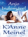 Örtmek K'Anne Meinel: Anjo Indomável