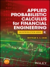 Cover of Bertram K. C. Chan: Applied Probabilistic Calculus for Financial Engineering Cover of Bertram K. C. Chan: Applied Probabilistic Calculus for Financial Engineering