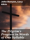 Cover of John Bunyan & Lucy Aikin: The Pilgrim's Progress in Words of One Syllable
