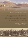 Cover of Karly Kehoe & Michael Vance: Reappraisals of British Colonisation in Atlantic Canada, 1700-1930