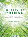 Cover of Emma Woolf: Positively Primal