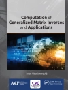 Omslag till Ivan (Point Pleasant, New Jersey, USA) Stanimirovic: Computation of Generalized Matrix Inverses and Applications Omslag till Ivan (Point Pleasant, New Jersey, USA) Stanimirovic: Computation of Generalized Matrix Inverses and Applications