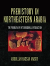 Capa do Masry: Prehistory in Northeastern Arabia Capa do Masry: Prehistory in Northeastern Arabia