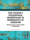 的封面 Roger W.H. Savage: Paul Ricoeur’s Philosophical Anthropology as Hermeneutics of Liberation 的封面 Roger W.H. Savage: Paul Ricoeur’s Philosophical Anthropology as Hermeneutics of Liberation