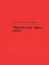 Pokrywa Michele Ciarletta & D. Iesan: Non-Classical Elastic Solids Pokrywa Michele Ciarletta & D. Iesan: Non-Classical Elastic Solids