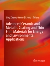Cover of Jing Zhang & Yeon-Gil Jung: Advanced Ceramic and Metallic Coating and Thin Film Materials for Energy and Environmental Applications
