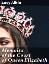 Cover of Lucy Aikin: Memoirs of the Court of Queen Elizabeth