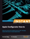 Cover of Charles Edge & TJ Houston: Instant Apple Configurator How-to