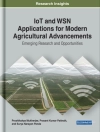 Cover of Prasant Kumar & Proshikshya: IoT and WSN Applications for Modern Agricultural Advancements: Emerging Research and Opportunities