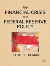 Portada de L. Thomas: The Financial Crisis and Federal Reserve Policy
