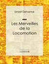 Обкладинка Ligaran & Ernest Deharme: Les Merveilles de la locomotion