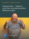 Cover of Eva Bühler & Michael N. Ebertz: Gezeichnet – Tattoos und ihre soziokulturellen Bedeutungen