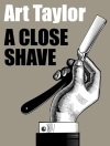 Cover of Art Taylor: A Close Shave