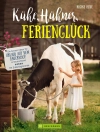 Cover of Regine Heue: Kühe, Hühner, Ferienglück