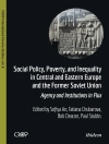Cover of Paul Stubbs & Sofiya An: Social Policy, Poverty, and Inequality in Central and Eastern Europe and the Former Soviet Union