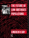 Couverture du Lincoln H. Day: The Future of Low Birth-Rate Populations