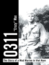 Örtmek Crazy Max: 0311 - the Story of a Mud Marine in Viet Nam