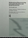 的封面 Thomas (Jonkoping International Business School, Sweden) Andersson & Torbjorn Fredriksson: Multinational Restructuring, Internationalization and Small Economies