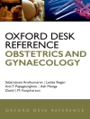 Cover of Sabaratnam Arulkumaran & David Farquharson: Oxford Desk Reference: Obstetrics and Gynaecology