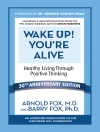 Cover of Arnold Fox & Barry Fox: Wake Up! You're Alive: Healthy Living Through Positive Thinking