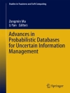 Bìa của Zongmin Ma & Li Yan: Advances in Probabilistic Databases for Uncertain Information Management