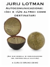 Обкладинка Jùrij Lótman: Autocomunicazione: «Iо» e «Un altro» come destinatari