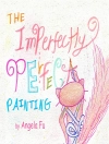 Cover of Angela Fu: The Imperfectly Perfect Painting