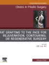 Portada de Lee L.Q. Pu: Fat Grafting to the Face for Rejuvenation, Contouring, or Regenerative Surgery, An Issue of Clinics in Plastic Surgery E-Book
