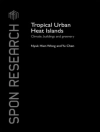 Omslag till Yu (Department of Building, National University of Singapore, Singapore) Chen & Nyuk Hien (Department of Building, National University of Singapore) Wong: Tropical Urban Heat Islands