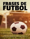 Cover of Escribirte: Frases De Fútbol