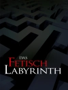 Couverture du Andreas J & Vanessa Valentin: Das Fetischlabyrinth