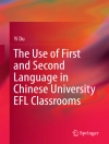 Обложка Yi Du: The Use of First and Second Language in Chinese University EFL Classrooms