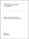 Cover of Alison Fuller & Anne Munro: Workplace Learning in Context