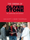 Cover of Ian Scott & Henry Thompson: The cinema of Oliver Stone