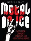 Cover of Sean Kelly: Metal on Ice