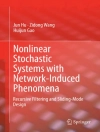 Обкладинка Jun Hu & Zidong Wang: Nonlinear Stochastic Systems with Network-Induced Phenomena