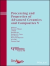 Hoes van Song Ko & Ricardo H. R. Castro: Processing and Properties of Advanced Ceramics and Composites V