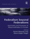 Pokrywa Nagel Klaus-Jurgen & Ferran Requejo: Federalism beyond Federations Pokrywa Nagel Klaus-Jurgen & Ferran Requejo: Federalism beyond Federations