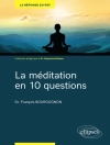 का आवरण Francois BOURGOGNON: La méditation en 10 questions